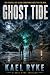 Ghost Tide: A Kael Ryke Pac...