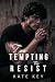 Too Tempting To Resist by Kate Key