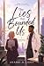The Lies That Bounded Us : Some lies bound. Some love sets free