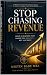 STOP CHASING REVENUE: Build...