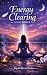 Energy Clearing Made Simple...