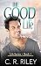 The Good Life (Life, #1)