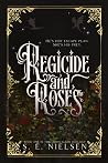 Regicide and Roses