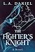 The Fighter's Knight: A Novel