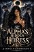 The Alpha’s Hidden Heiress:...
