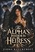 The Alpha’s Hidden Heiress:...