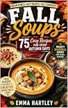 Fall Soups: 75 Co...