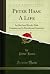 Peter Haas: A Life: In His ...