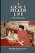 The Grace Filled Life: Refl...