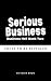 Serious Business: Business ...