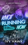 Knot Running Now