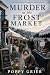 Murder at the Frost Market:...