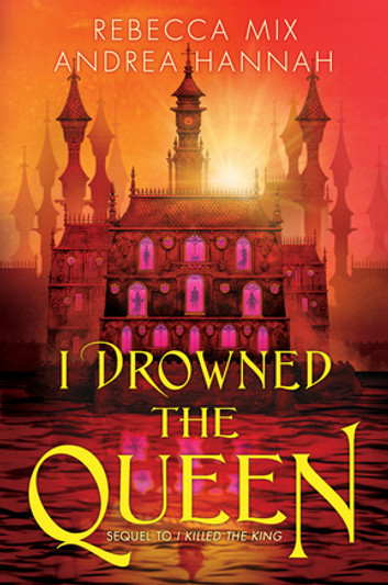 I Drowned the Queen (I Killed the King #2)