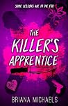 The Killer's Apprentice by Briana Michaels The Killer's Apprentice by Briana Michaels