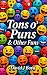 Tons o' Puns & Other Funs