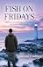 Fish on Fridays: A Memoir o...