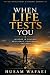 When Life Tests You: Lesson...