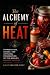 The Alchemy of Heat: Fermen...
