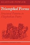 Triumphal Forms: Structural Patterns in Elizabethan Poetry