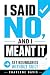 I Said No, and I Meant It: ...