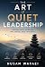The Quiet Art of Leadership...