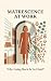 Matrescence At Work - Back to Work After Baby by Rose L. Welder