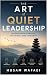 The Quiet Art of Leadership...