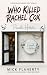 Who Killed Rachel Cox