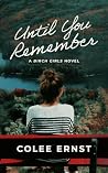 Until You Remembe...