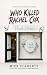 Who Killed Rachel Cox