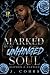 Marked By An Unhinged Soul:...