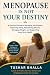 Menopause Is Not Your Desti...