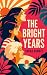 The Bright Years by Sarah Damoff The Bright Years by Sarah Damoff