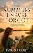 The Summers I Never Forgot:...