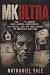MKUltra: The CIA’s Secret M...