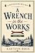 A Wrench in the Works: A Bristlecone Mystery (The Bristlecone Mysteries Book 1)