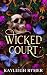 Wicked Court by Kayleigh Rymer