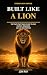 Built Like A Lion: The Trai...