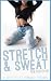 Stretch and Sweat, Part Fou...