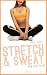 Stretch and Sweat, Part Thr...