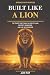 Built Like A Lion: The Trai...