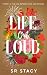 Life Out Loud by S.R. Stacy Life Out Loud by S.R. Stacy