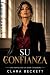 Su confianza by CLARA BECKETT