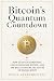 Bitcoin’s Quantum Countdown...