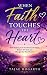 WHEN FAITH TOUCHES THE HEART by Tajae Hogarth
