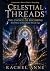 Celestial Threads Choice of Becoming  by Rachel Anne