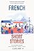 20 Everyday French Short St...