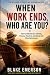When Work Ends, Who Are You...