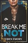 Break Me Not