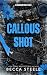 Callous Shot (Cranham Kings, #2)